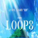 LOOP 8 降神 v1.0.0