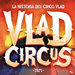 Vlad Circus Descend Into Madness